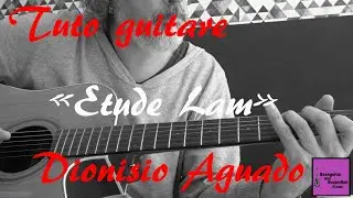 Tuto guitare - Etude en Lam - Dionisio Aguado - Arpège classique +TAB