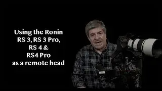 Using the Ronin RS 3, RS 3 Pro, RS 4, RS 4 Pro Gimbals as a Remote Head