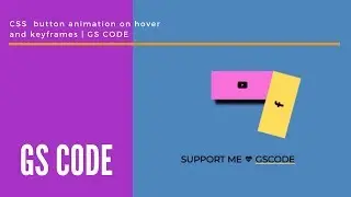 CSS  button animation on hover and keyframes | GS CODE