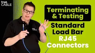 Standard Load Bar RJ45 Plug Termination and Testing - Best Tips and Tricks
