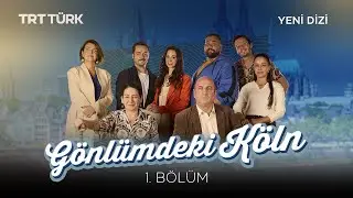Gönlümdeki Köln - 1. Bölüm