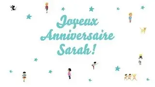 ♫ Joyeux Anniversaire Sarah! ♫
