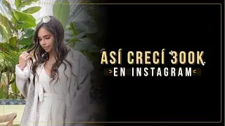 cómo crecer en instagram este 2024 con la estrategia que usé para ganar 300K seguidores