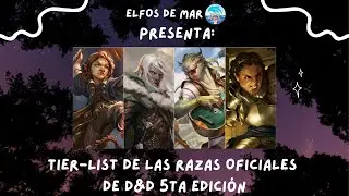 ¡Tier-list de las razas oficiales de D&D 5ta edición! || #ElfosDeMar