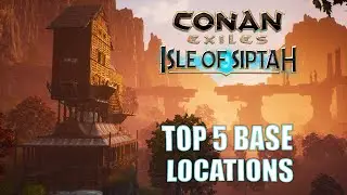 Top 5 Base Locations in Conan Exiles: Isle of Siptah