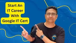How to Start an IT Career in with Google IT Support Certification