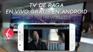 TV de PAGA en VIVO GRATIS en ANDROID - K' Tutoriales