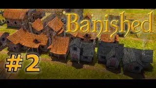 Деревня развивается. Banished. #2