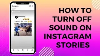 How to Turn sound off on Instagram Stories