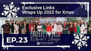 Exclusive Links Wraps Up 2022 for Xmas | Episode 23 | Property Talk from Louise's Lounge