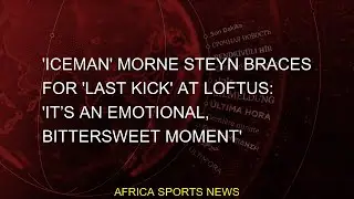 #Loftus #Morne #Steyn #kick #bittersweet #braces #emotional #morne #last #moment #steyn #rugby #bull