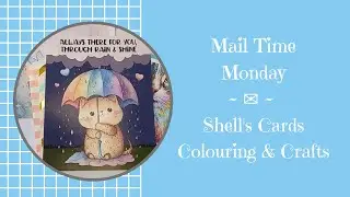 Mail Time Monday (on a Thursday!) :: RAK from Shell's Cards, Colouring & Crafts
