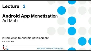 Intro to Android Development Lecture 3 (Android App Monetization)