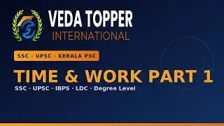 TIME & WORK PART 1 #KeralaPSC #LDC #Degree Level #Sashmira #VedaTopper