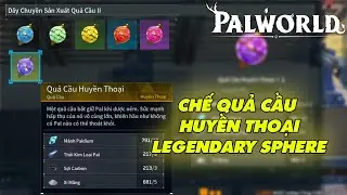 Cách thu thập Pal metal ingot - chế quả cầu Legendary Sphere | Palworld #5