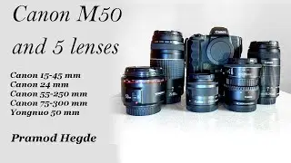 Canon M50 and 5 lenses | Canon 15-45mm - 24mm - 55-250mm - 75-300mm | Yongnuo 50 mm