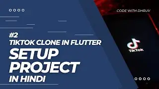 [HINDI] #02  Setuping Project || TikTok Clone In Flutter || Flutter Tutorial In Hindi