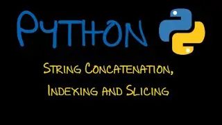 Python - Concatenation, Indexing and Slicing