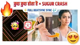 New Trending Status Editing | Fast Beatsync Editing In #Kinemaster | Kuch Kuch Hota He × Sugar Crash