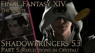 Final Fantasy XIV: Shadowbringers (patch 5.3 pt5: Reflections in Crystal)
