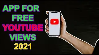 Mobile App That Will Get You Free YouTube Views in 2021 | How To Grow A YouTube Channel in 2021