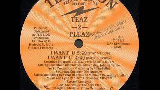 Teaz II Pleaz   I Want 'U Jammin' In The Night Mix