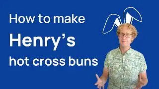 How to make Henry's hot cross buns