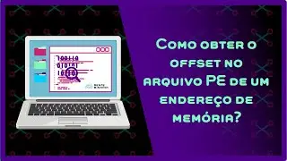 Como obter o offset no arquivo PE de um endereço de memória