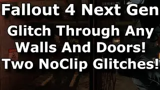 Fallout 4 Next Gen - Glitch Through Walls & Doors! NoClip Glitch! Wall Breach Past Anything! (2024)