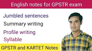 English notes for GPSRT exam | Rearrange the sentence | Summary writing | Profile writing | Syllable