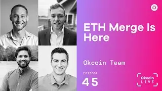 The Ethereum (ETH) Merge Is Here w/ Okcoin Team | Okcoin Live #45