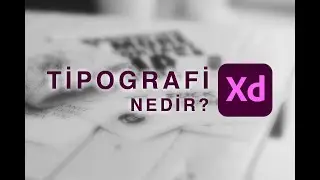 Tipografi nedir? Adobe XD Tipografi Dersi (Adobe xd dersleri) #1