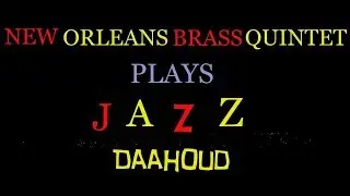 Daahoud | New Orleans Brass Quintet Plays Jazz