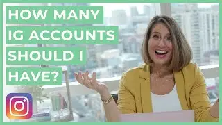How Many Instagram Accounts Should I Have (SUE B.'S WAY TO DECIDE IF YOU NEED MULTIPLE IG ACCOUNTS)