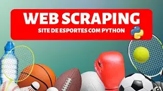 Como Capturar Dados de Futebol, NBA e Mais com Python e Web Scraping – Tutorial Completo!