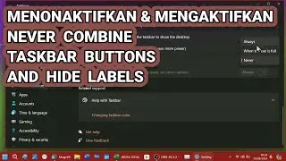 Cara Mengaktifkan "Never Combine Taskbar Buttons And Hide Labels" di Windows 11 & Cara Menonaktifkan