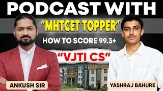 😎 Toppers Podcast with Yashraj | MHTCET 2025 Insights and Strategies | GanitAnk 2025 | VJIT CS