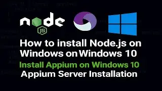 How to install Nods.js on Windows 10 | Install Appium on Windows 10 | Appium Server Installation