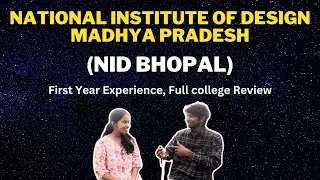 NID Bhopal MadhyaPradesh | First Year Experience | College Review | work culture | #nid