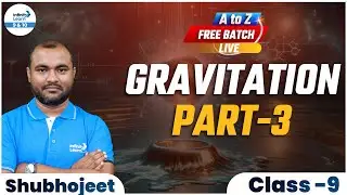 Gravitation Part 3 | Class 9 Physics | 