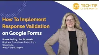 How To Implement Response Validation on Google Forms | LTC Monthly Tech Tip Video
