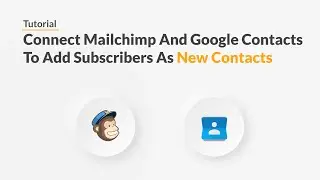 Quickwork | Tutorial: Add New Mailchimp List Subscribers To Google Contacts