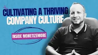 Inside MonetizeMore - Cultivating a Thriving Company Culture