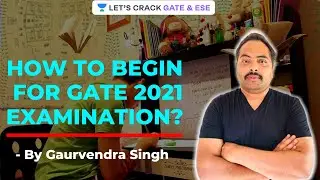 How to Begin for GATE 2021 | GATE/ESE 2021 Exam Preparation | Gaurvendra Singh