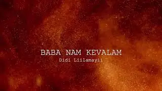 Didi Liilamayii  - Towards God. Baba Nam Kevalam