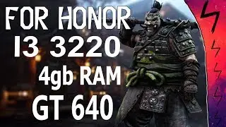 I3 3220 and GT640(1gb) in FOR HONOR