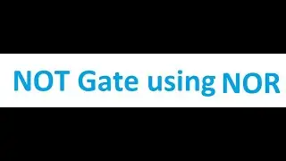 NOT Gate using NOR Gate | Universal Gate | NOR Realization | Digital Logic Design