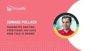 Parameter Sniffing: Everything you Know is Wrong  - Edward Pollack