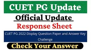 CUET PG Result Update Display Of Question Paper &   Answer Key, Response Sheet ,Score Card