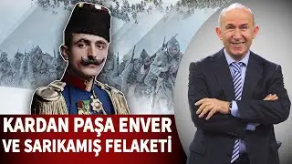 KARDAN PAŞA ENVER VE SARIKAMIŞ FELAKETİ - AHMET ŞİMŞİRGİL